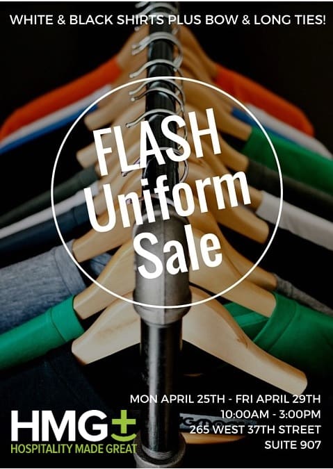 An HMG+ Hospitality Made Great promotional flyer for a Flash Uniform Sale, featuring a close-up of colorful shirts on wooden hangers. Text details: white and black shirts plus bow and long ties, Monday April 25th – Friday April 29th, 10:00AM–3:00PM, 265 West 37th Street, Suite 907.