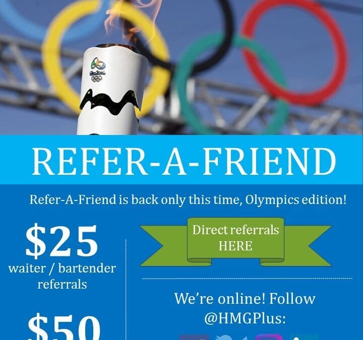 An HMG+ 'Refer-A-Friend' promotional flyer with an Olympics theme, featuring a photo of a lit Olympic torch and the Olympic rings. Text promotes an Olympics edition referral program offering $25 for waiter/bartender referrals and $50 for other positions, with a call to follow @HMGPlus on social media.